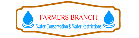Farmers Branch Water Conservation & Water Restrictions